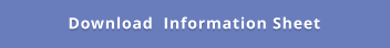 Download  Information Sheet